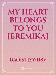 My heart belongs to you [Eremika] Book