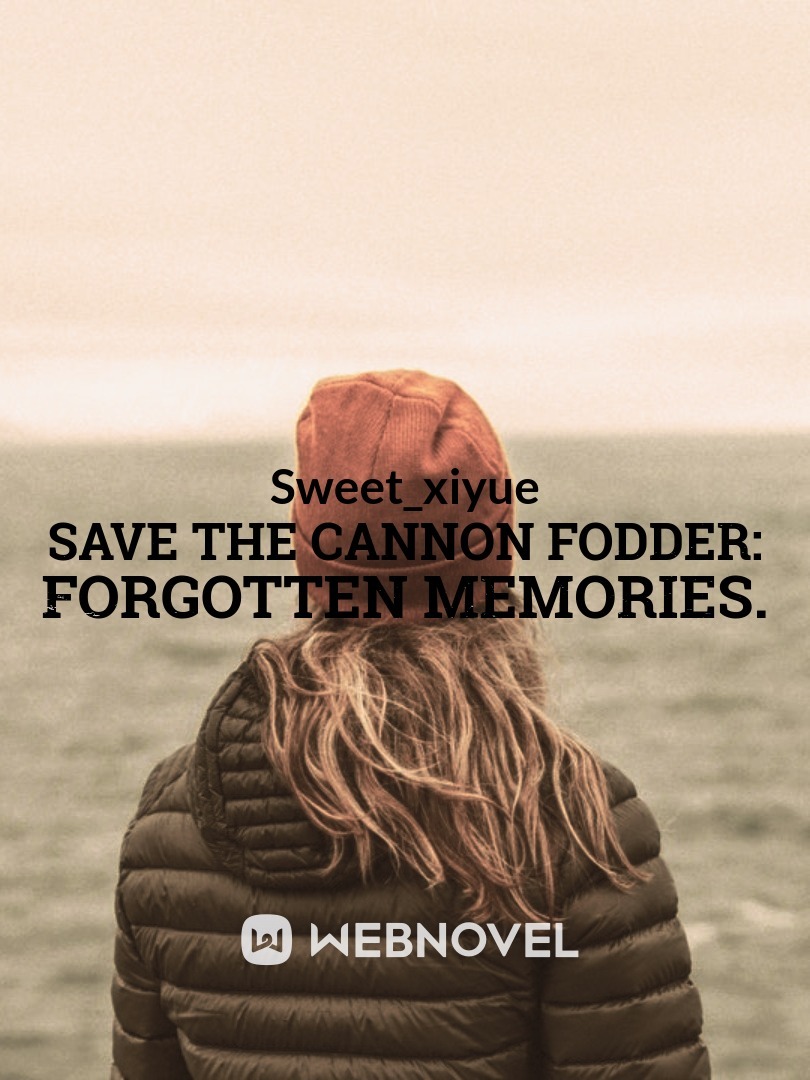 Save the Cannon Fodder: Forgotten Memories.
