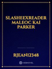 slasheeXreader maleoc Kai Parker Book