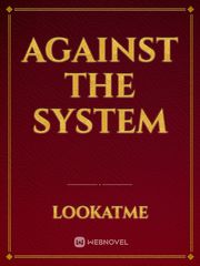 Against the System Book