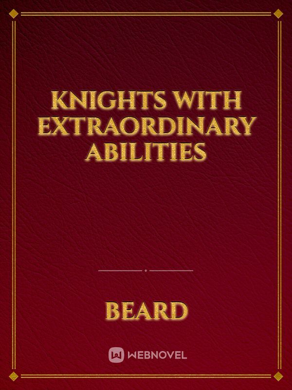 Knights with Extraordinary Abilities
