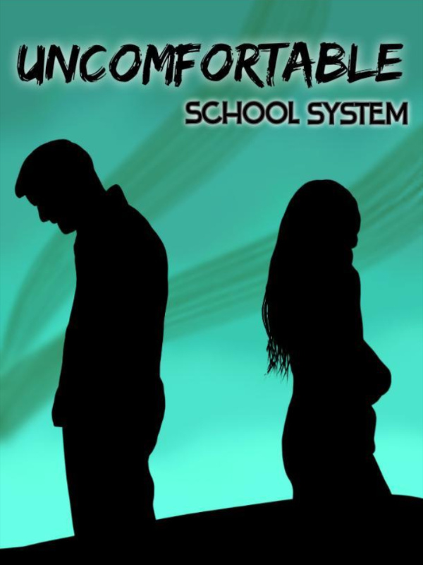 UNCOMFORTABLE ( SCHOOL SYSTEM )