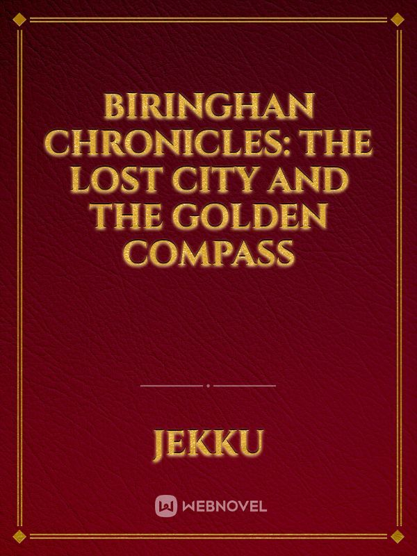 Biringhan Chronicles: The Lost City and the Golden Compass Book