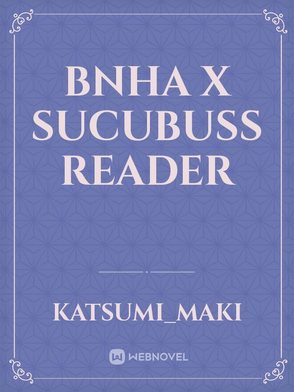 BNHA X SUCUBUSS READER Book