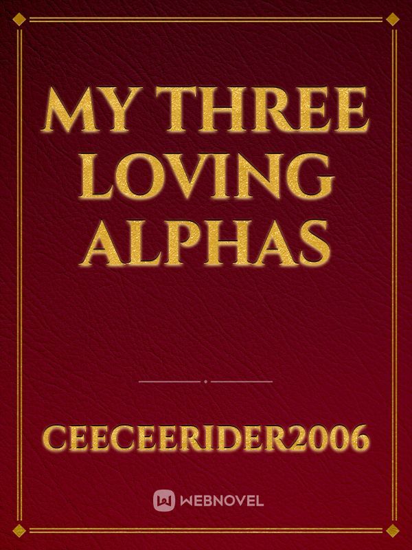 My Three Loving Alphas