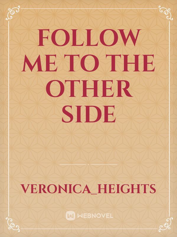 Follow Me To the Other Side Book
