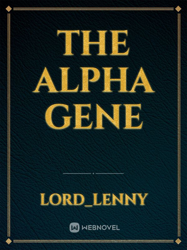 The Alpha Gene