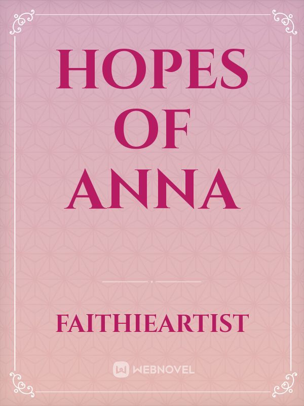 Hopes Of Anna