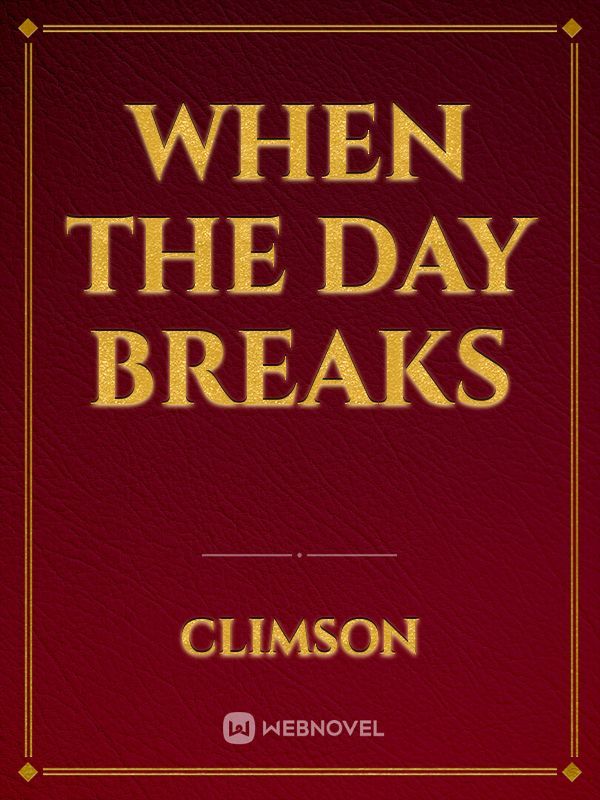 When the Day Breaks Book