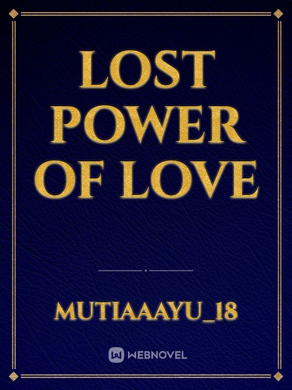 LOST POWER OF LOVE