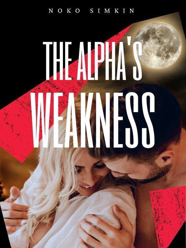 The Alpha's Weakness Book