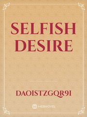 SELFISH DESIRE Book