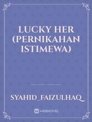 Lucky Her (Pernikahan Istimewa) Book