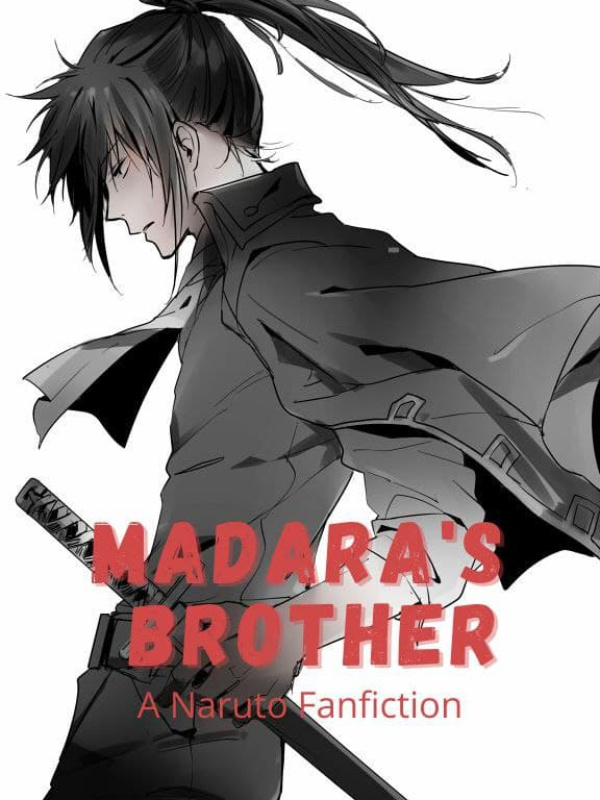 Madara's Brother Naruto Fanfiction