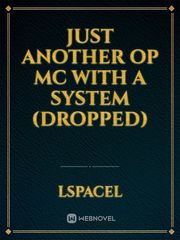 Just Another Op Mc With a System (Dropped) Book