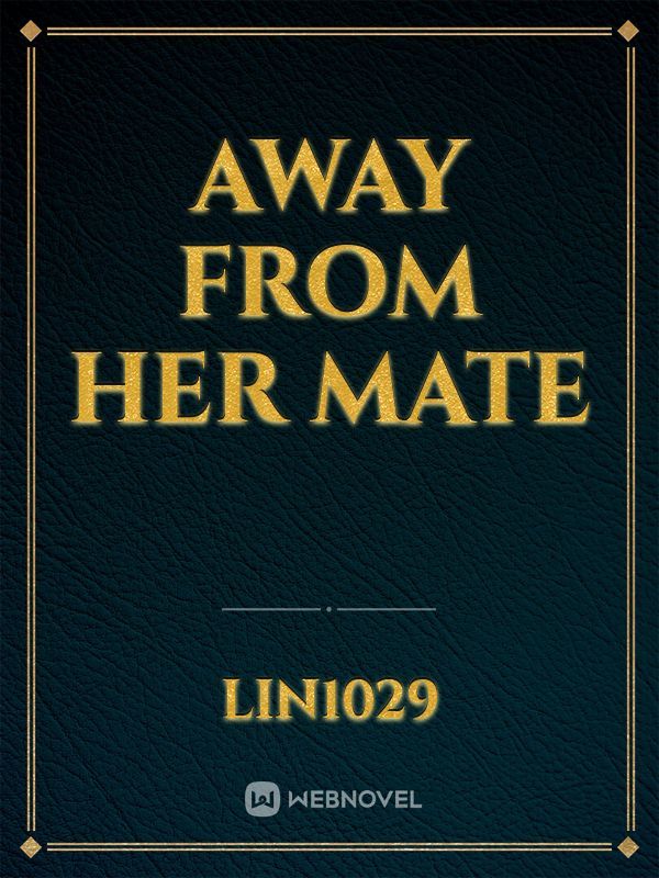 Away from her mate