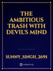 The Ambitious Trash With Devil's Mind Book