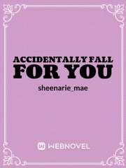Accidentally Fall For You Book