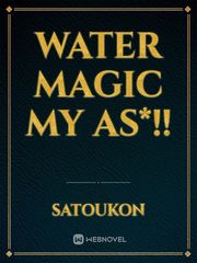 Water Magic My As*!! Book