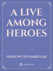 A Live Among Heroes Book