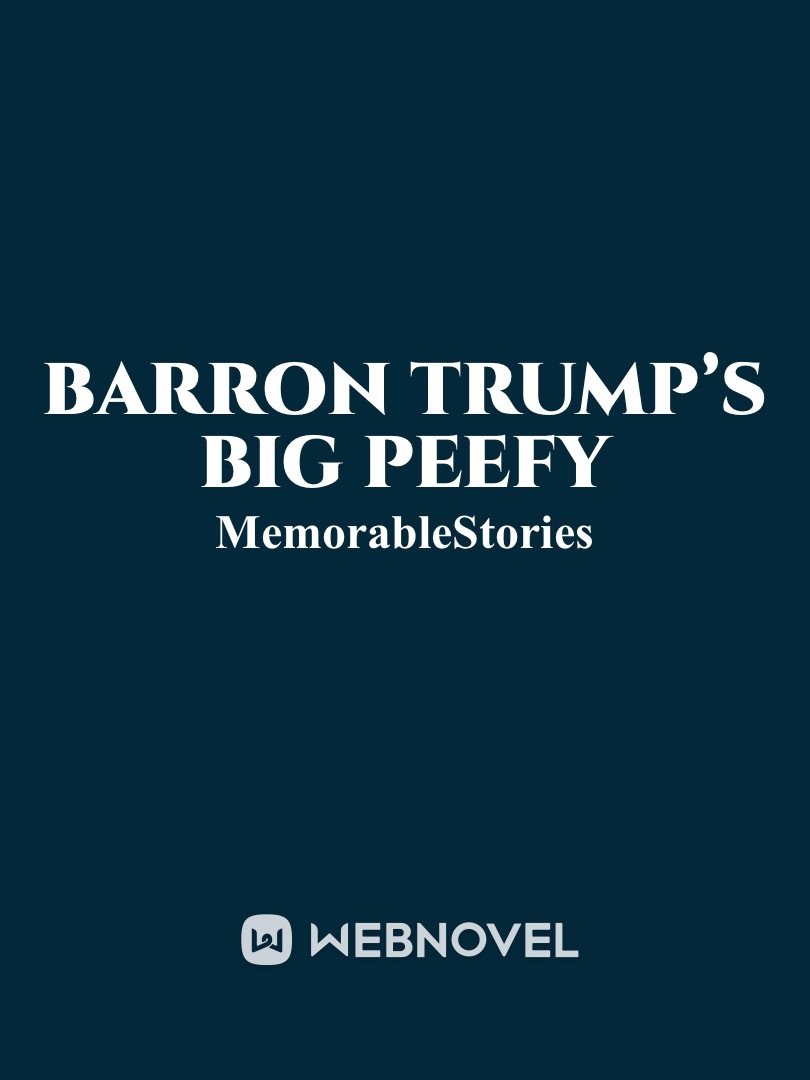 Barron Trump’s Big Peefy