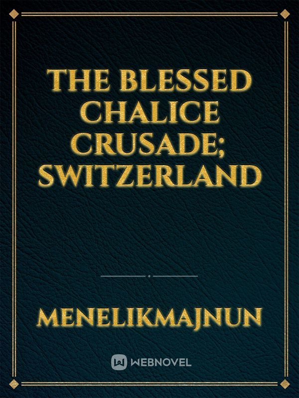 The Blessed Chalice Crusade; Switzerland