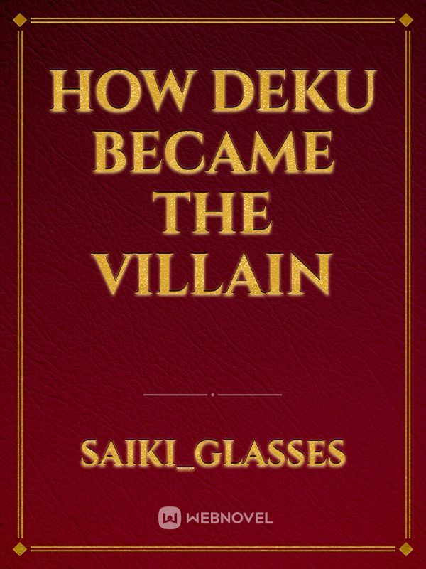How Deku became The villain
