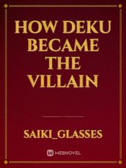 How Deku became The villain Book