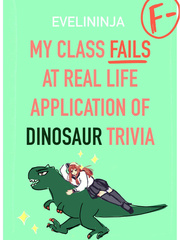 My class fails at real life application of dinosaur trivia Book