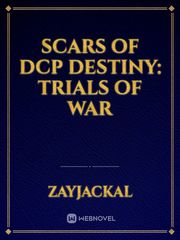 Scars of DCP Destiny: Trials of War Book