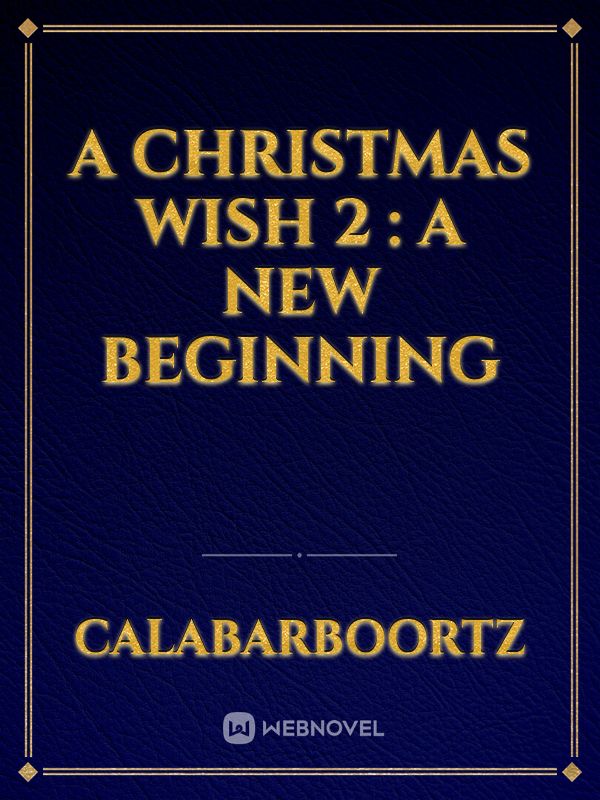 A Christmas Wish 2 : A new beginning
