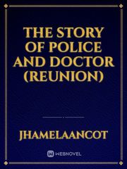 The Story of Police and Doctor (Reunion) Book