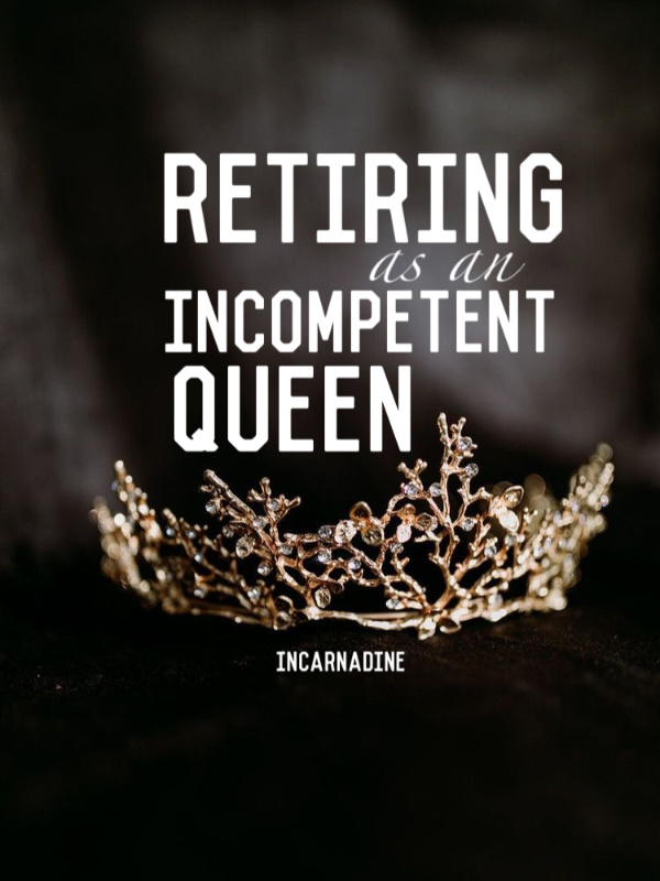 Retiring as an Incompetent Queen Book