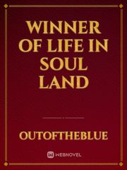 Winner of Life in Soul Land Book