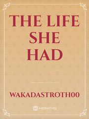 The Life She Had Book
