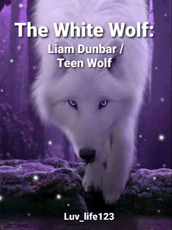 The White Wolf : Liam Dunbar / Teen Wolf