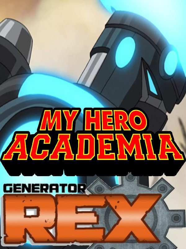 My Hero Academia: Generator Rex