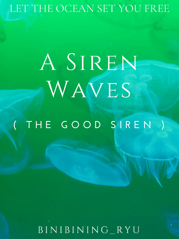 A Siren Waves [The Good Siren]