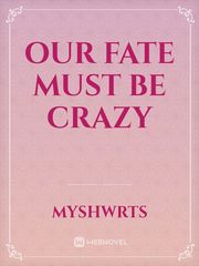 Our Fate Must Be Crazy Book