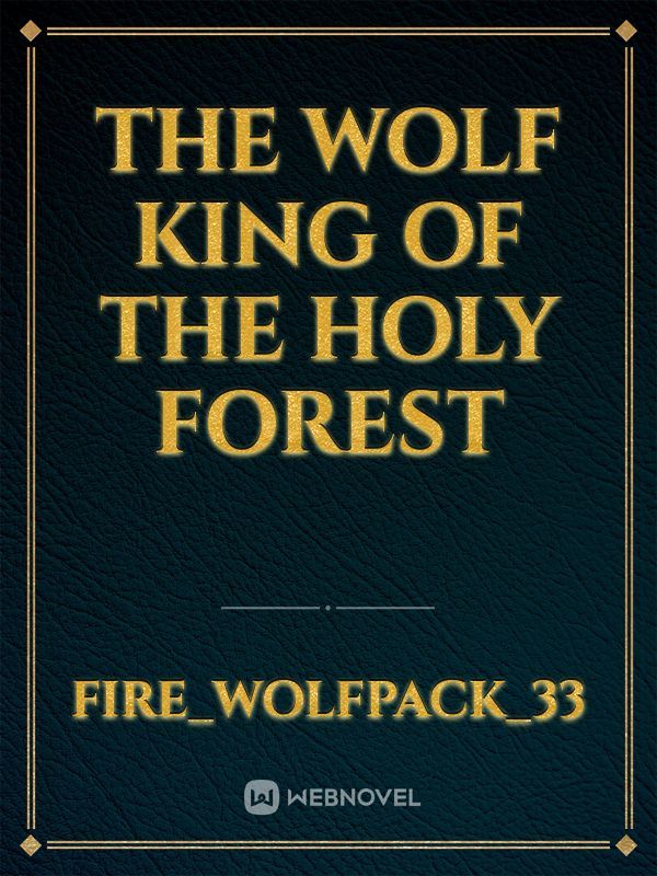 The wolf king of the holy forest