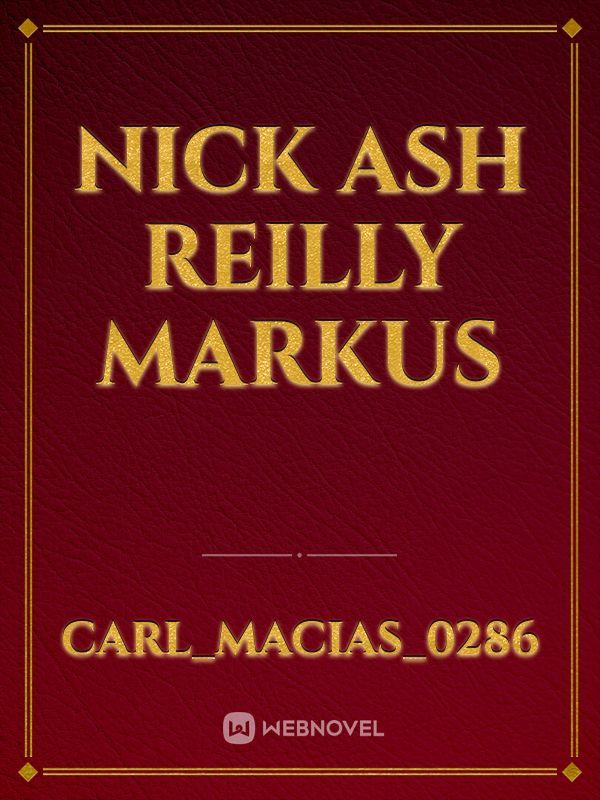 nick
ash
Reilly
markus