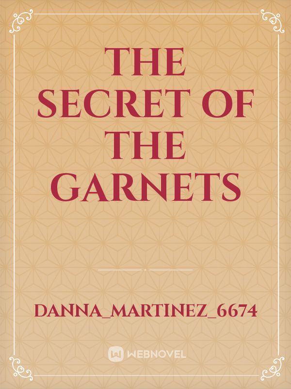 The Secret of the 
Garnets