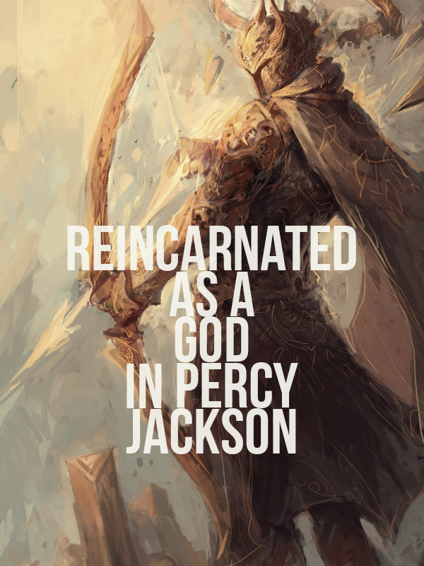 Reborn As A God In Percy Jackson(Disconnected)(Sorry) Book