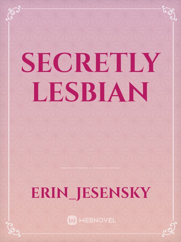 Secretly Lesbian