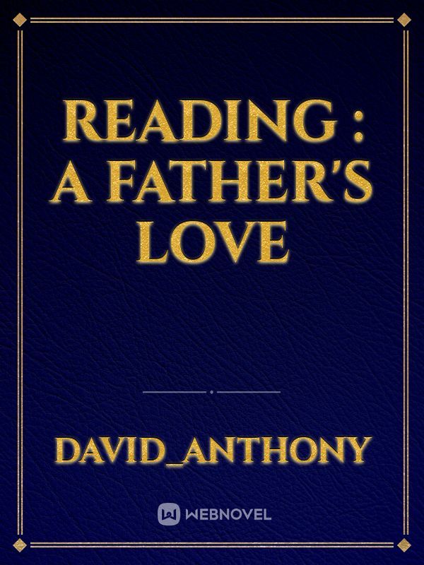 Reading : A Father's Love