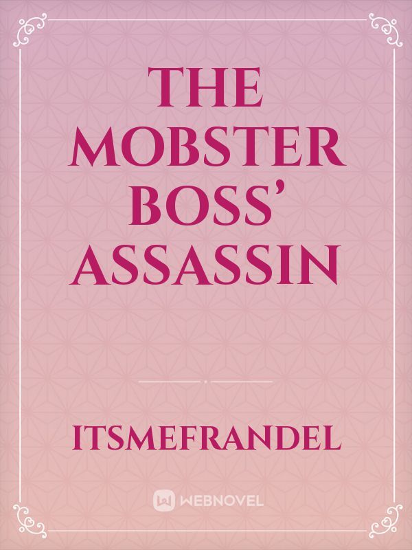 The Mobster Boss’ Assassin