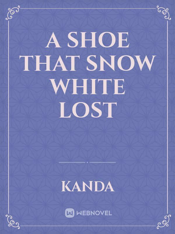 A Shoe That Snow White Lost