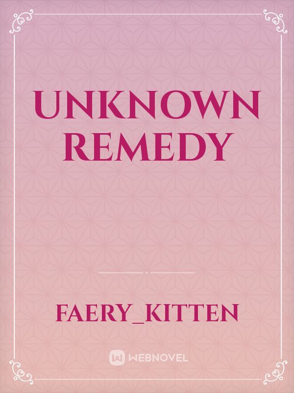 Unknown remedy