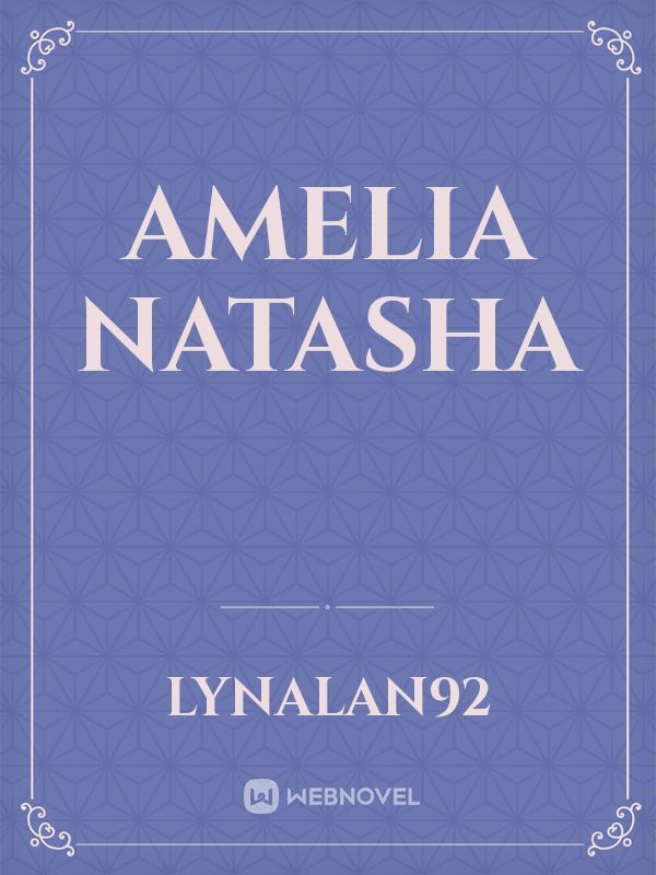 amelia natasha