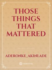 Those Things That Mattered Book